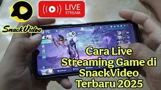 Cara Live Streaming Game di Snack Video Terbaru 2025