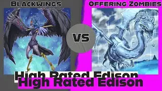 Blackwings vs Offering Zombies - High Rated Edison Yu-Gi-Oh!