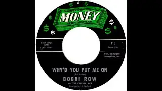 BOBBY ROW & THE ENGLISHMEN  WHY'D YOU PUT ME ON