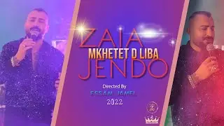 Mkhetet D Liba - ZAIA JENDO 2022 &mdash; زيا جندو