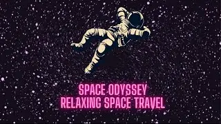 SPACE ODYSSEY-CINEMATIC SPACE TRAVEL MUSIC-SPACE DISCOVERY