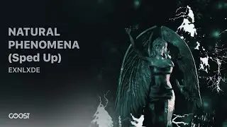 EXNLXDE — NATURAL PHENOMENA Sped Up (Official Audio, 2024)