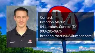 Contact information for Brandon Martin with 84 Lumber in Conroe Texas.