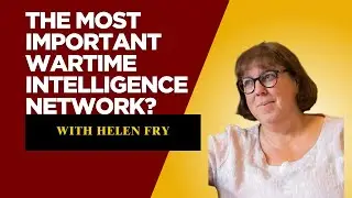 The Most Important Wartime Intelligence Network with Helen Fry