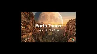 【Earth Tones】#lofi #lofihiphop #chillout #chillmusic