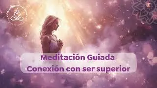 Ep.22 - Meditación guiada ser superior
