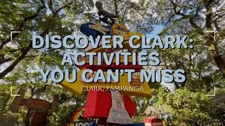 DISCOVER CLARK: SPOTS YOU CAN’T MISS | Clark, Pampanga