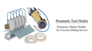Pneumatic Blades Holder for Circular Slitting Knives16：9