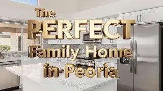 The PERFECT Family Home in Peoria, AZ - Direct Link to Listing in Description