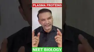 V 11 II PLASMA PROTEINS  II BODY FLUID II BODY FLUID AND THEIR CIRCULATION II NCERT II 11 II
