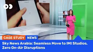 Sky News Arabia: Seamless Move to IMI, Zero On-Air Disruptions #virtualproduction