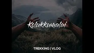 Kolukkumalai Trekking | Munnar India | Cinematic Travel Vlog | GoPro