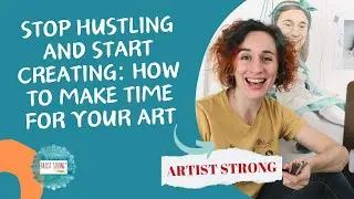 Why You&rsquo;re Too Busy to Make Art (and How to Change It)