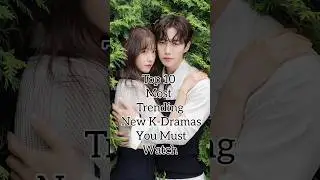 Top 10 Most Trending New K-Dramas You Must Watch 🆕🔥 #asiandrama #kdrama#top10#new#trending#korea