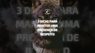 3 DICAS para manter uma PRESEN&Ccedil;A de RESPEITO