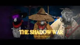 THE SHADOW WAR  | a gorilla tag movie