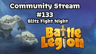 Battle Legion Community Stream #133 Blitz Fight Night!