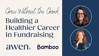 Grow Without the Grind: How Fundraisers Can Build Healthier, More Sustainable Careers