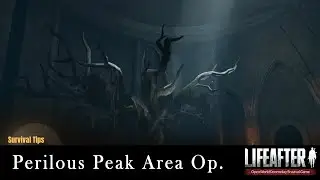 LifeAfter Perilous Peak Area Operation Walkthrough | Survive With Sam