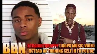 STRAIGHTDROPPP drops music video instead of turning self in to the police
