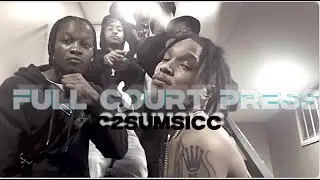 C2sumsicc - (Full court Press ) Shot by : 8stmilitantRecords Produced By Kdgetuchies