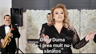 Otilia Duma - Ce-i prea mult, nu-i sănătos