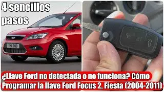 &iquest;Llave Ford no detectada o no funciona? C&oacute;mo programar la llave Ford Focus 2, Fiesta (2004-2011)
