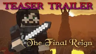 The Final Reign TEASER TRAILER | Medieval Fantasy (Minecraft Roleplay)