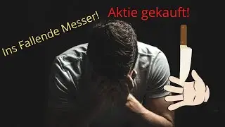 Aktie ins Fallende MESSER gekauft!