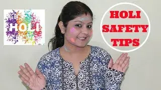 HOLI SAFETY TIPS || HOLI SKIN CARE & HAIR CARE HACKS, PRECAUTIONS, PROTECT SKIN FROM HOLI COLOURS