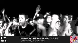 Armand Van Helden & Steve Aoki - BRRRAT! (His Majesty Andre Remix)