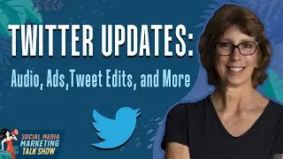 Twitter Updates: Audio, Ads, Tweet Edits, and More
