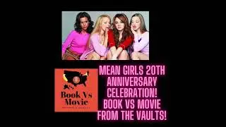 Mean Girls 20th Anniversary Celebration (From the Vaults of Book Vs Movie!) Lindsay Lohan