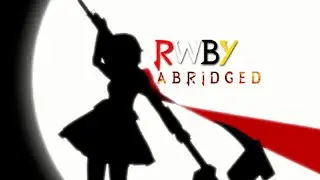 RWBY Mythology: RWBY ABRG [RWBY Abridged] - Ch.8: 