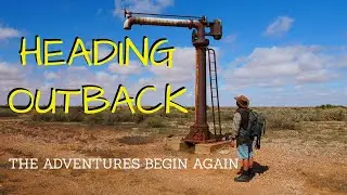 New Outback adventures Full time overland travel couple exploring Australia in truck & caravan EP.68
