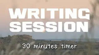 [Writing Session] - 30min Study Timer : Piano music and ocean sounds