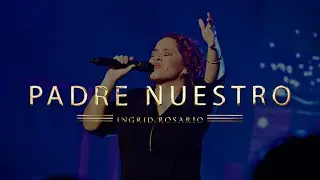Padre Nuestro | Ingrid Rosario | En Vivo Desde LAKEWOOD CHURCH