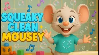 Squeaky Clean Mousey 🧼 | Fun Hand Washing Song for Kids (1&ndash;3 Years Old)