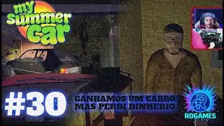 ENTRE GANHOS E PERDAS - MY SUMMER CAR #30