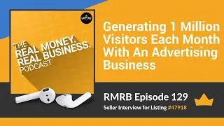 RMRB 129: Generating 1 Million Visitors Each Month With An Advertising Business