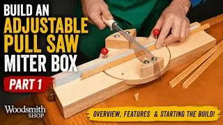 How to Build an Adjustable Pull Saw Miter Box - Part 1