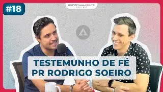 COMO EXERCER UM MINISTÉRIO EFICAZ  (Rodrigo Soeiro) @RodrigoSoeiro  | EspiritualMENTE podcast #18