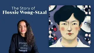 The Story of Flossie Wong-Staal by Strong Female | strongfemale.me