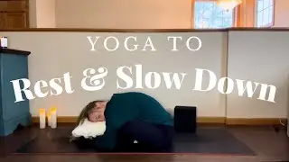 Yoga (& Mini Meditation) for Rest and Slowing Down