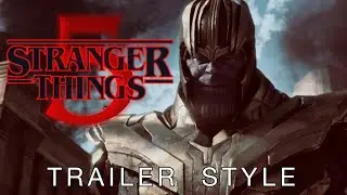 Avengers Infinity War || Stranger Things 5 Trailer Style