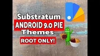 Substratum Android 9.0 Pie; How to Theme Android 9.0 Pie - Root Only
