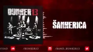 Bunker 13 - Šankerica (Official audio)