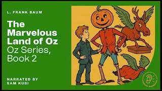 The Marvelous Land of Oz (Oz Series, Book 2) - L. Frank Baum / Sam Kusi (Full Audiobook)