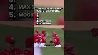 TOP 5 MLB PLAYERS THAT ARE FUTURE HALL OF FAMERS