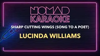 Lucinda Williams - Sharp Cutting Wings (Song to a Poet) (Karaoke)